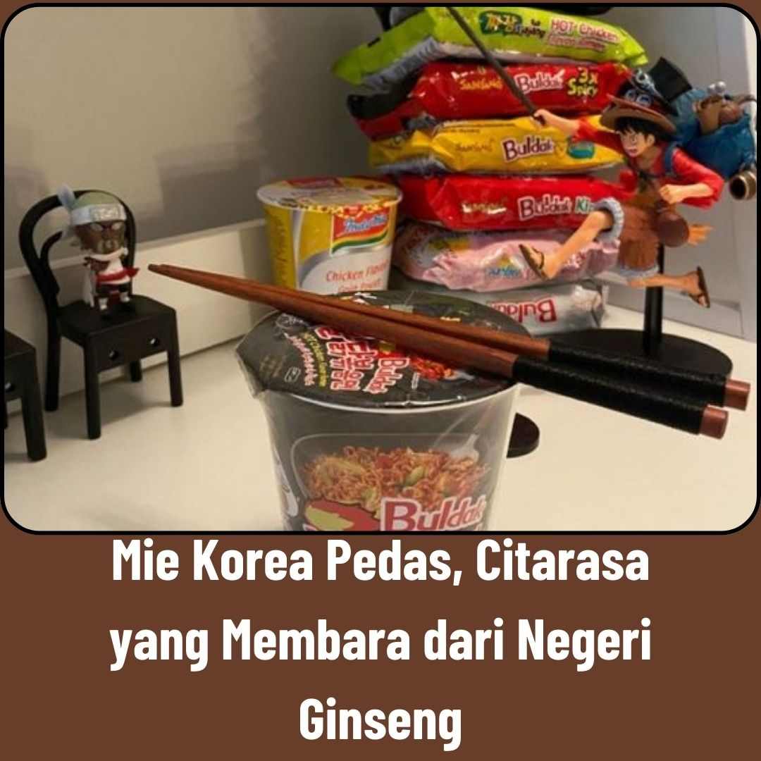 Mie Korea Pedas, Citarasa yang Membara dari Negeri Ginseng